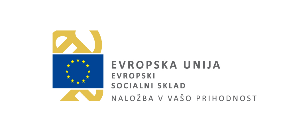 Evropska unija Evropski socialni sklad - Naložba v vašo prihodnost
